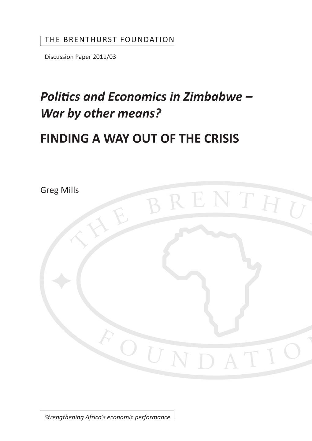 Politics and Economics in Zimbabwe – War by Other Means? FINDING a WAY out of the CRISIS