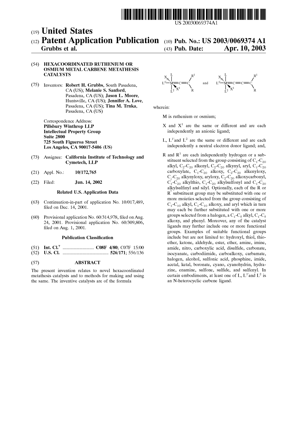 (12) Patent Application Publication (10) Pub. No.: US 2003/0069374A1 Grubbs Et Al