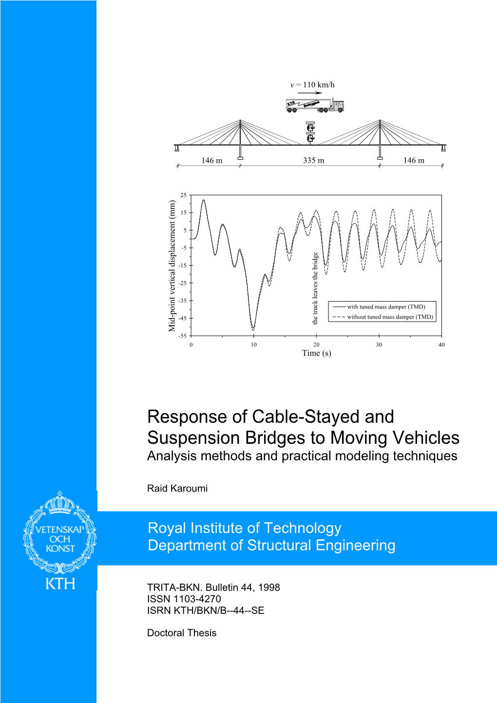 Response of Cable-Stayed and Suspension Bridges to Moving Vehicles Analysis Methods and Practical Modeling Techniques