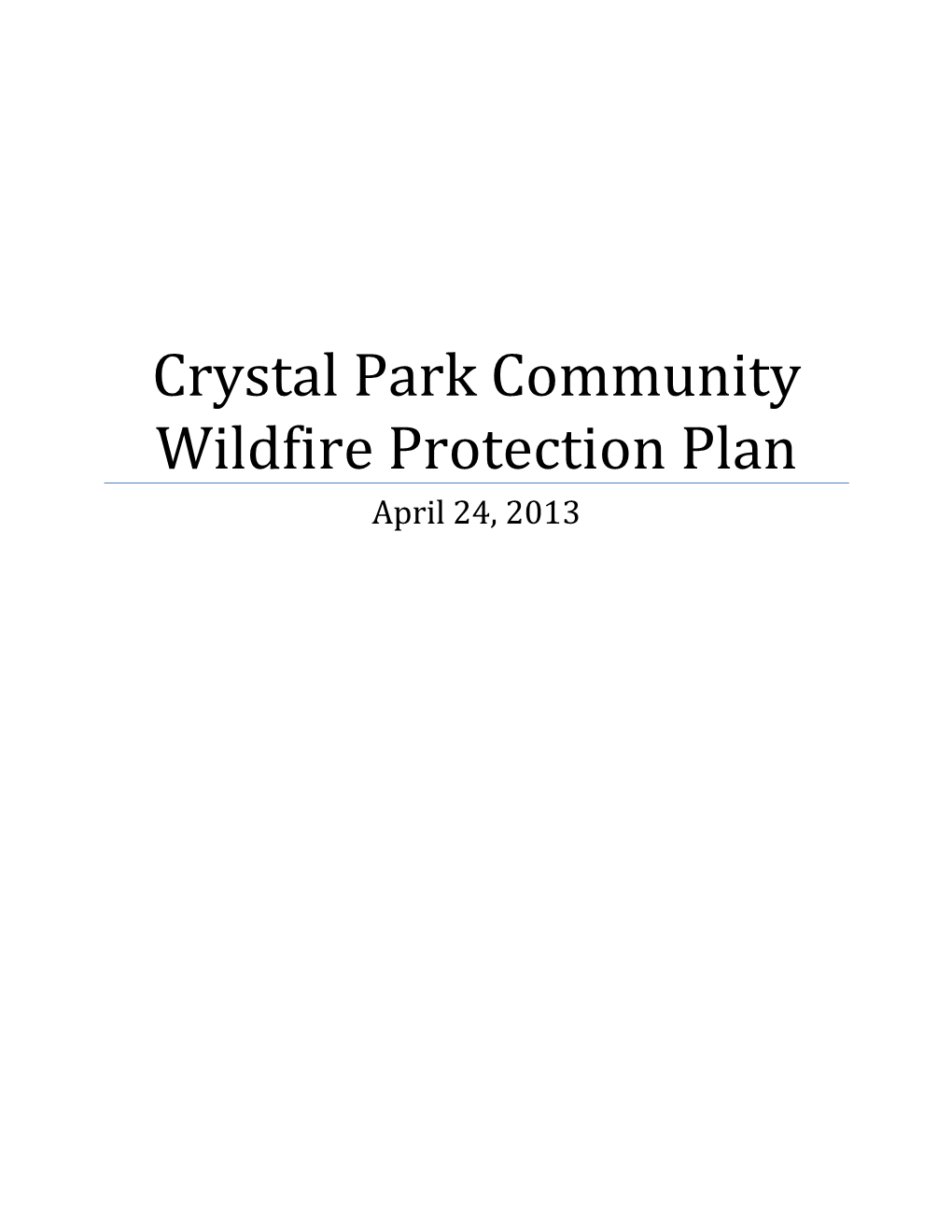 Crystal Park CWPP Published in 2006 and Presents a Comprehensive Program to Minimize the Risks to Life and Property Due to Wildfire