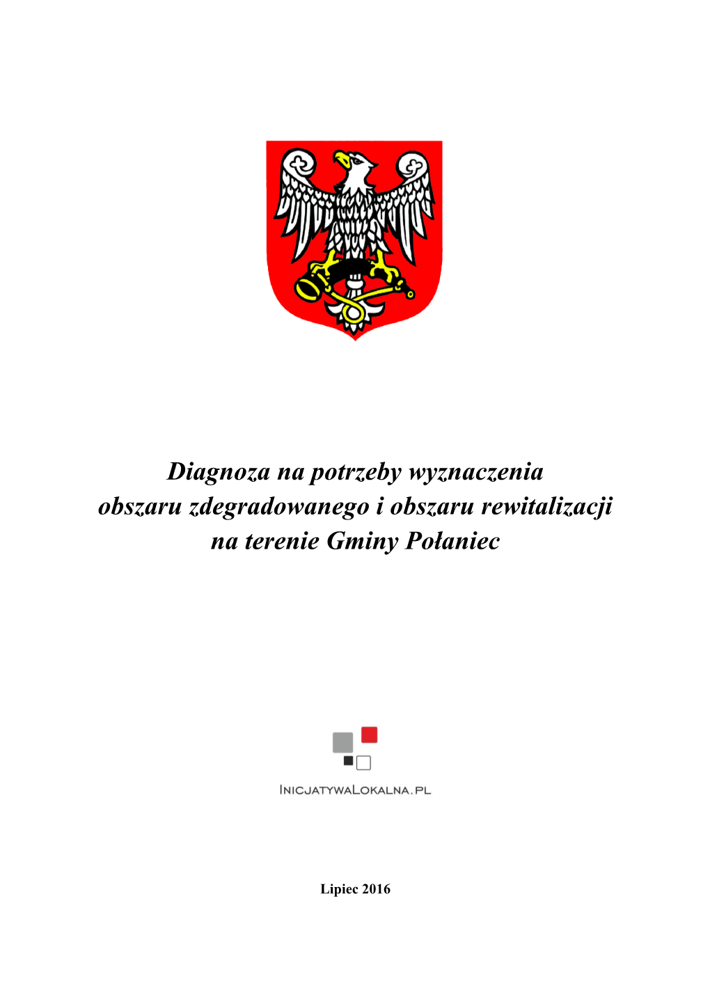 Diagnoza Na Potrzeby Wyznaczenia Obszaru Zdegradowanego I Obszaru Rewitalizacji Na Terenie Gminy Połaniec