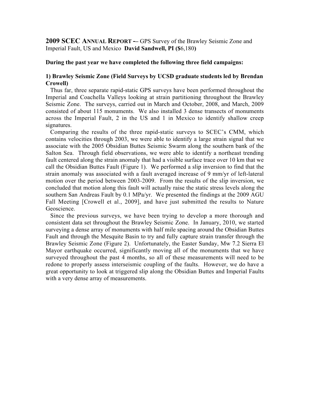 2009 SCEC ANNUAL REPORT -– GPS Survey of the Brawley Seismic Zone and Imperial Fault, US and Mexico David Sandwell, PI ($6,180)