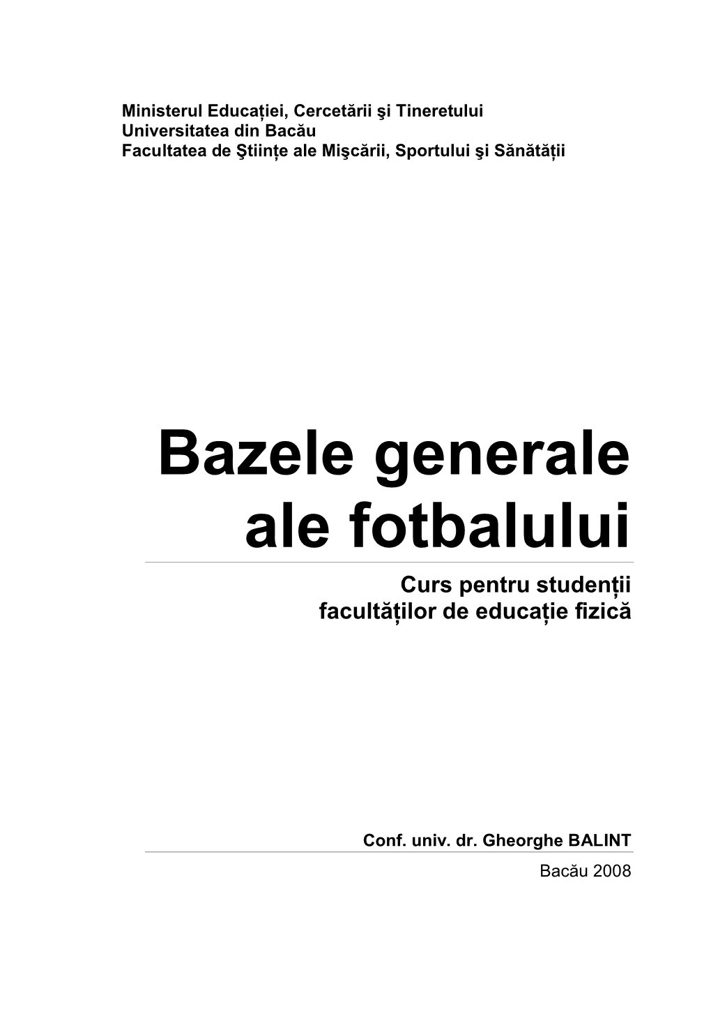 Bazele Generale Ale Fotbalului Curs Pentru Studenţii Facultăţilor De Educaţie Fizică