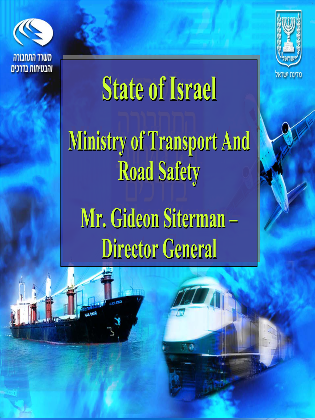 Israelisraelisrael Ministryministryministry Ofofof Transporttransporttransport Andandand Roadroadroad Safetysafetysafety Mr.Mr.Mr