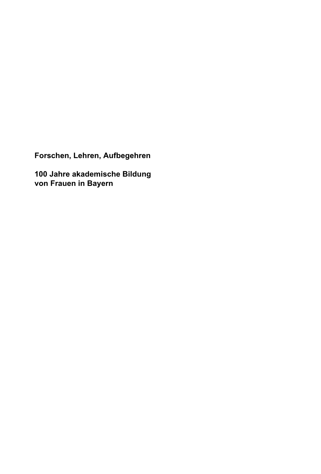 Forschen, Lehren, Aufbegehren 100 Jahre Akademische Bildung Von Frauen in Bayern