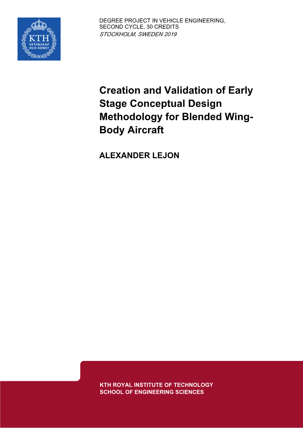 Creation and Validation of Early Stage Conceptual Design Methodology for Blended Wing- Body Aircraft
