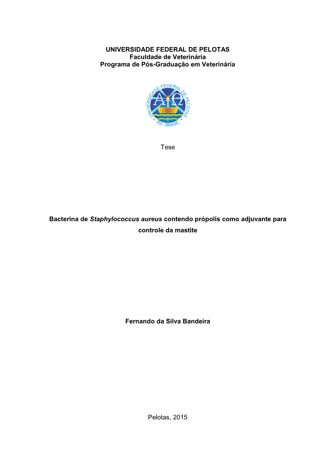 Bacterina De Staphylococcus Aureus Contendo Própolis Como Adjuvante Para Controle Da Mastite