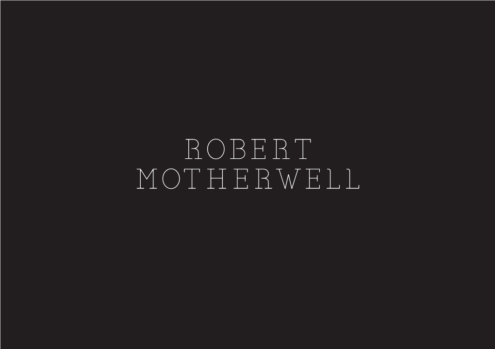 Robert Motherwell – Elegy Robert Motherwell Biography Essay by Art Critic Jin Sang YOO Selected Solo Exhibition Major Museum Collection Selected Museum Collection