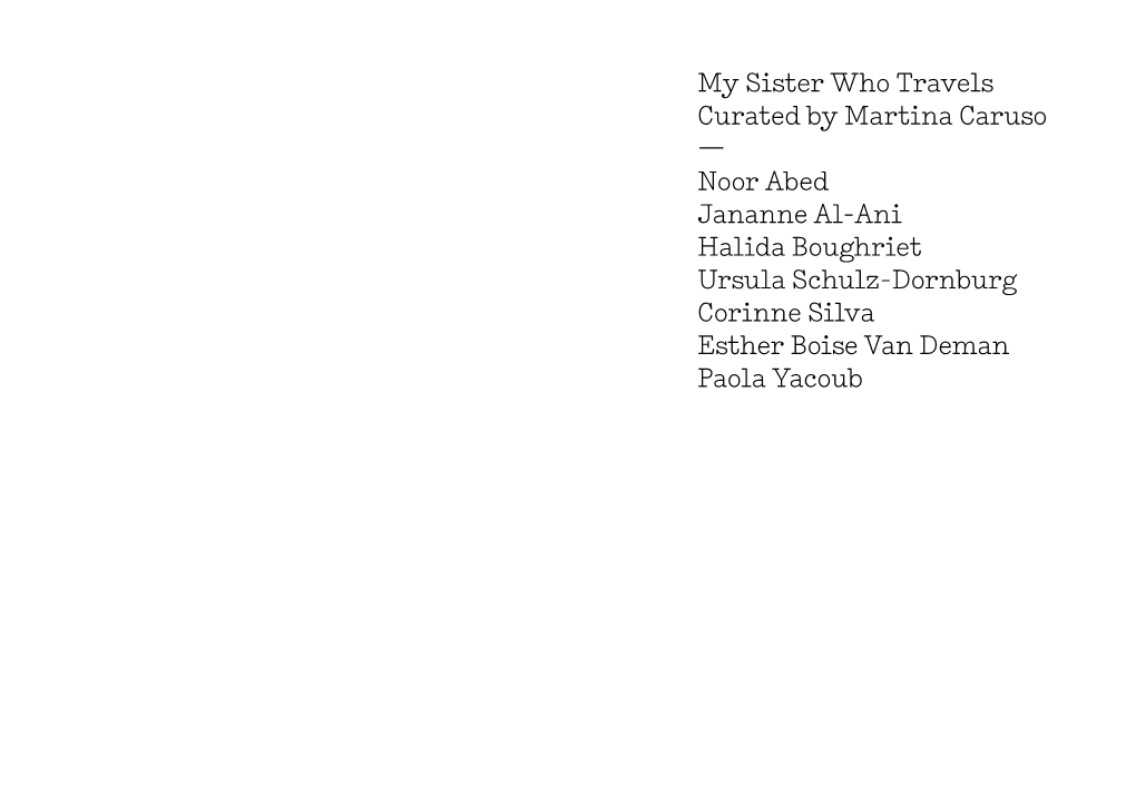 My Sister Who Travels Curated by Martina Caruso — Noor Abed Jananne Al-Ani Halida Boughriet Ursula Schulz-Dornburg Corinne