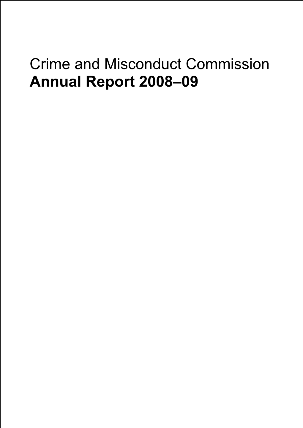 Crime and Misconduct Commission Annual Report 2008 09