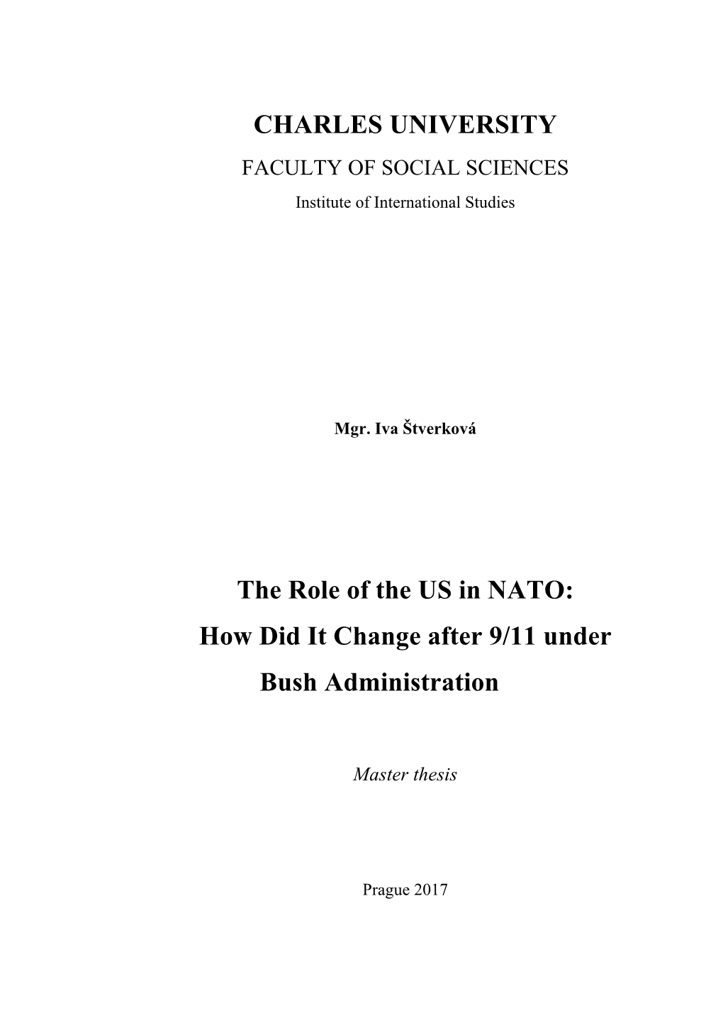 CHARLES UNIVERSITY the Role of the US in NATO: How Did It Change