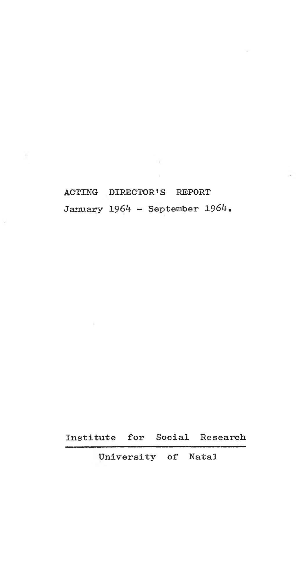 ACTING DIRECTOR * S REPORT January 1964 - September 1964