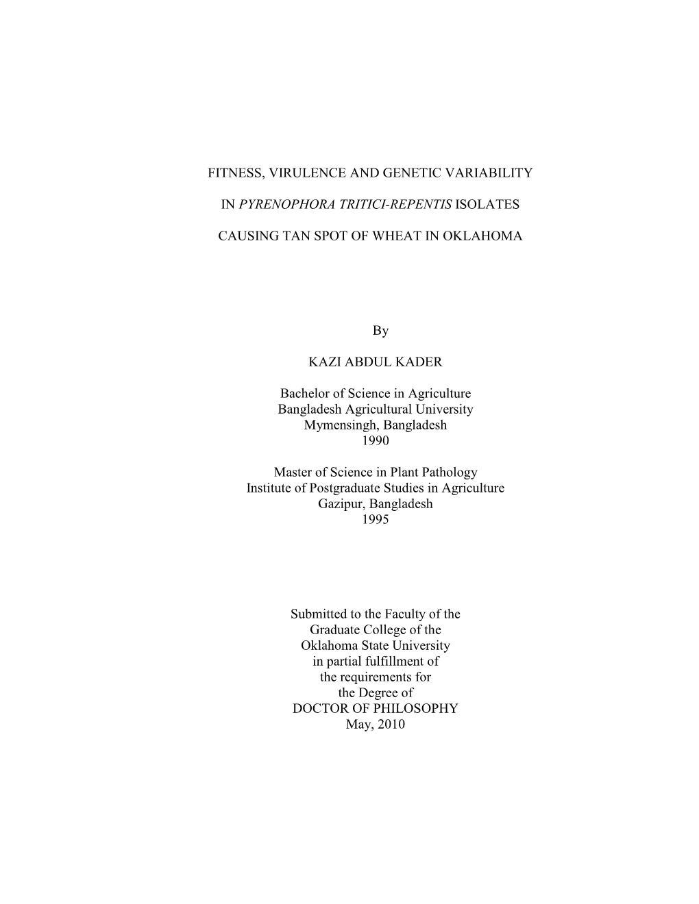 FITNESS, VIRULENCE and GENETIC VARIABILITY in PYRENOPHORA TRITICI-REPENTIS ISOLATES CAUSING TAN SPOT of WHEAT in OKLAHOMA By