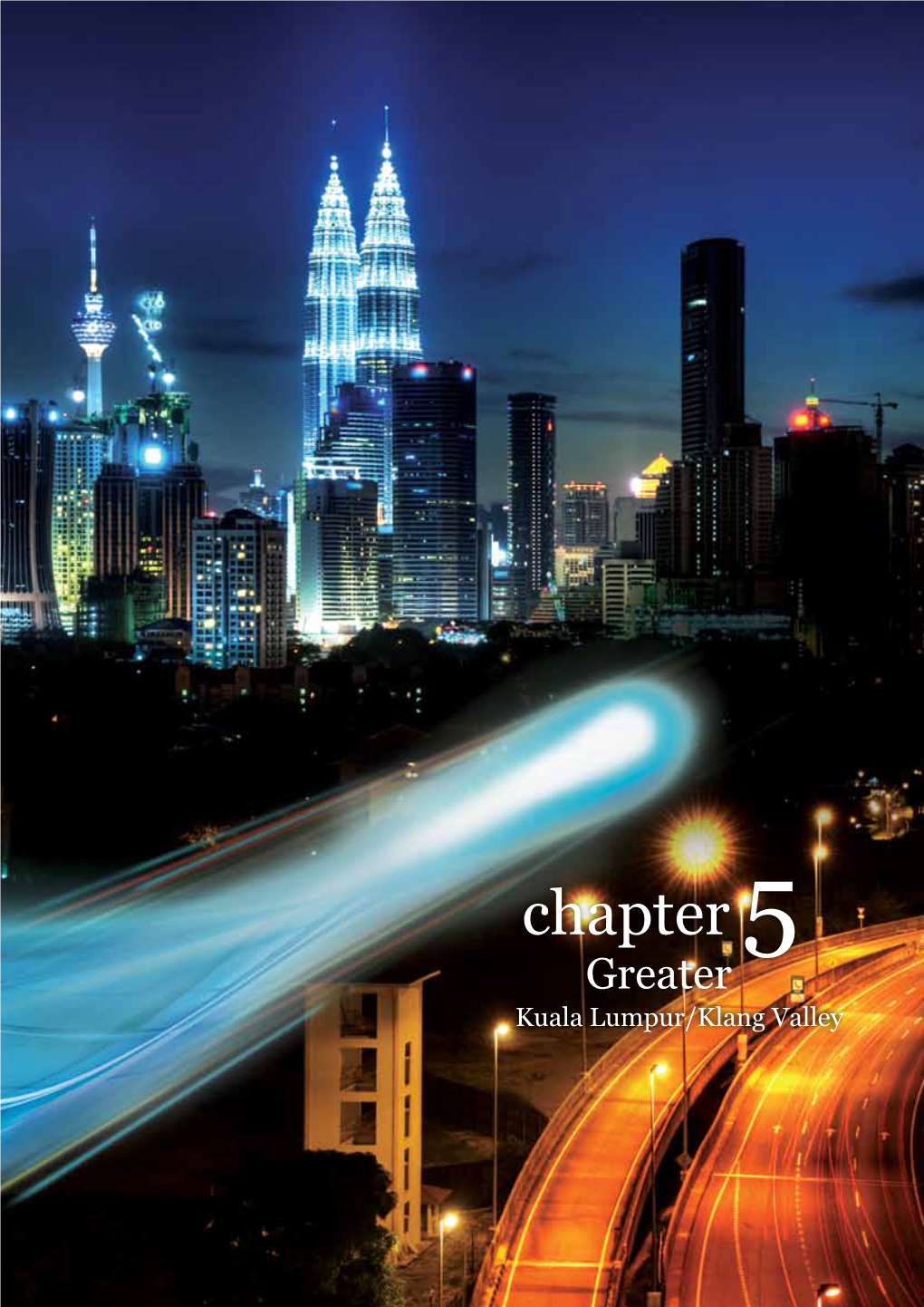 Chapter 5: Developing Greater Kuala Lumpur/Klang Valley As an Engine of Economic Growth