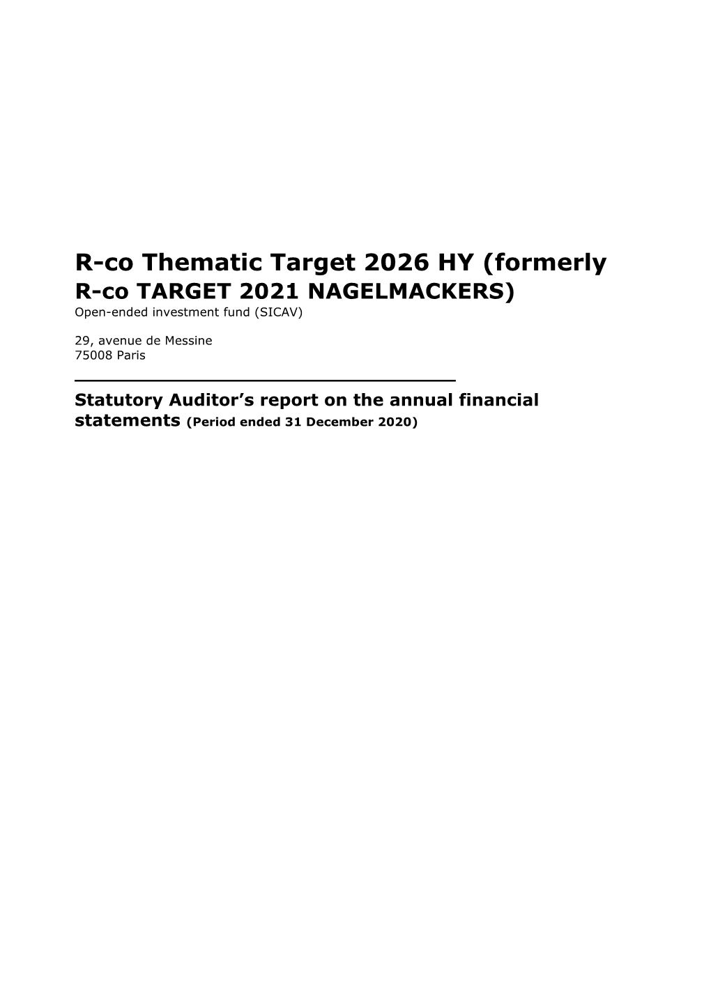 R-Co Thematic Target 2026 HY (Formerly R-Co TARGET 2021 NAGELMACKERS) Open-Ended Investment Fund (SICAV)