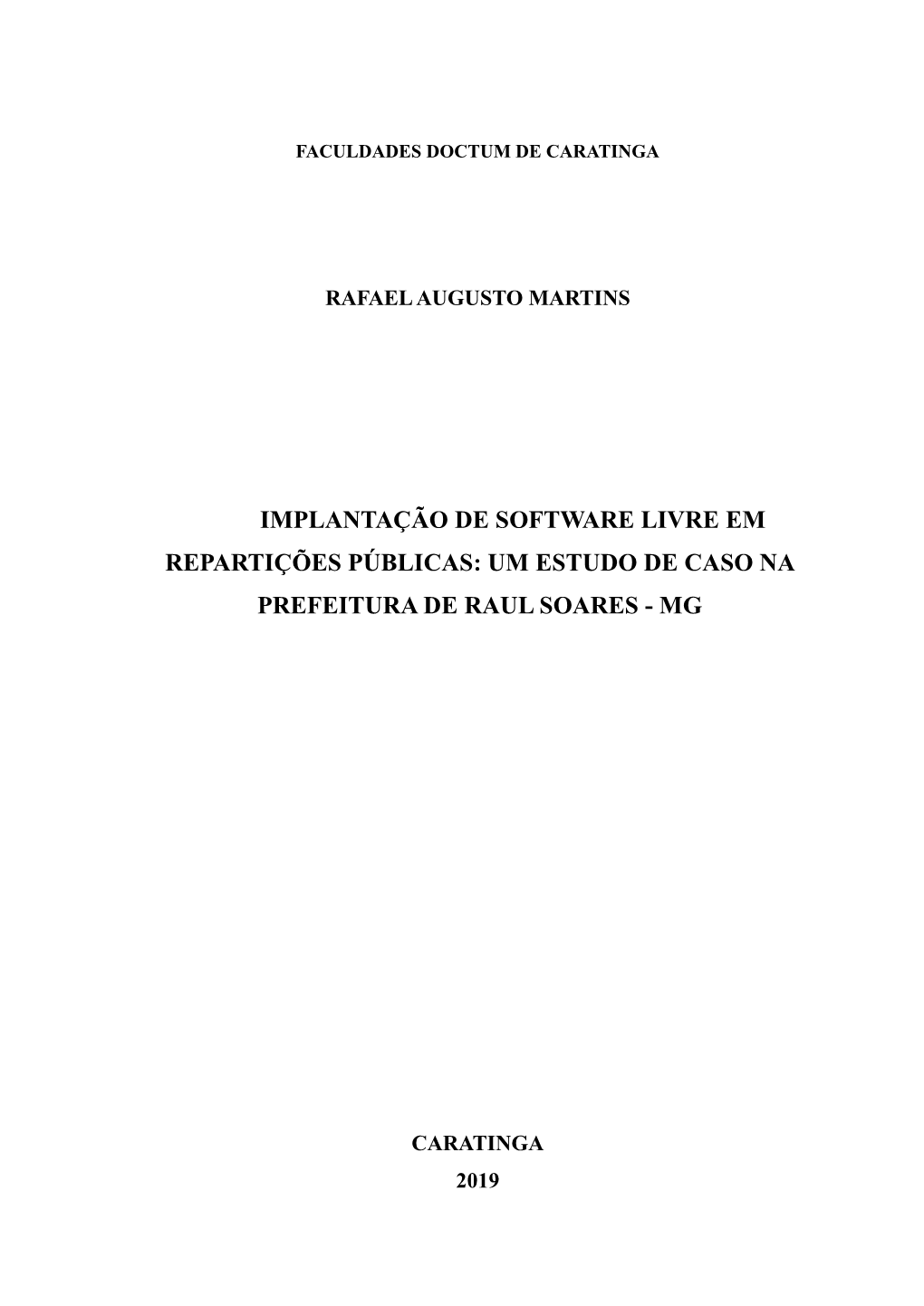 Implantação De Software Livre Em Repartições Públicas: Um Estudo De Caso Na Prefeitura De Raul Soares - Mg