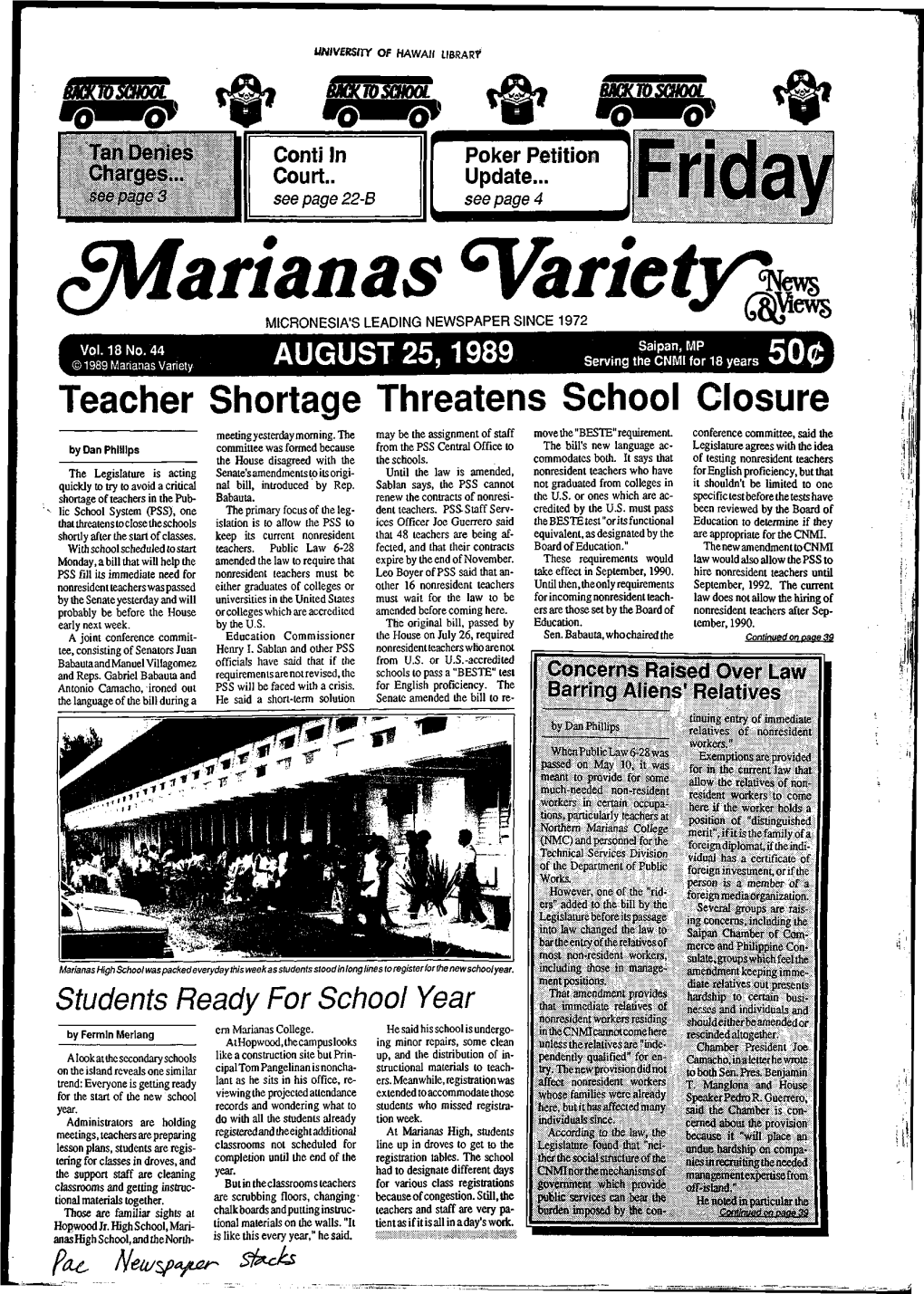Saipan, MP © 1989 Marianas Variety AUGUST 25,1989 Serving the CNMI for 18 Years 500 Teacher Shortage Threatens School Closure
