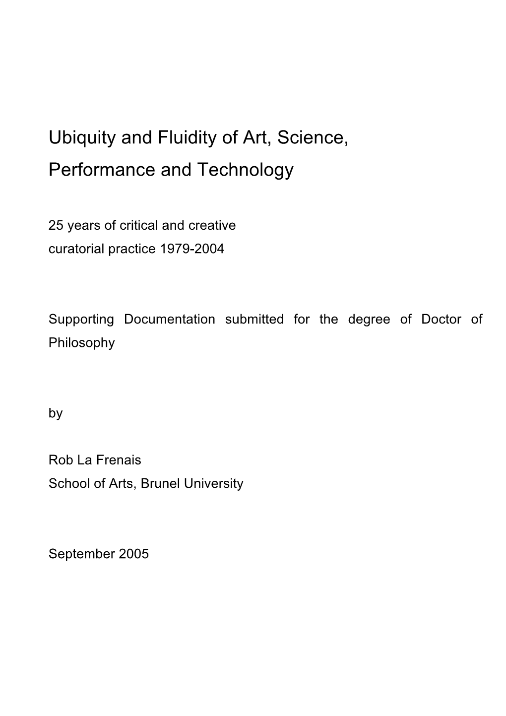 Ubiquity and Fluidity of Art, Science, Performance and Technology