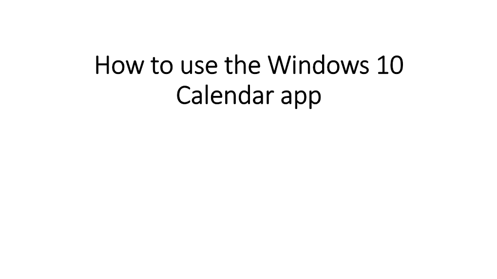 Windows 10 Calendar App WINDOWS CALENDAR the CALENDAR APP on WINDOWS 10 IS a HANDY TOOL to MANAGE EVENTS, and in THIS GUIDE, YOU'll LEARN the STEPS to START USING IT