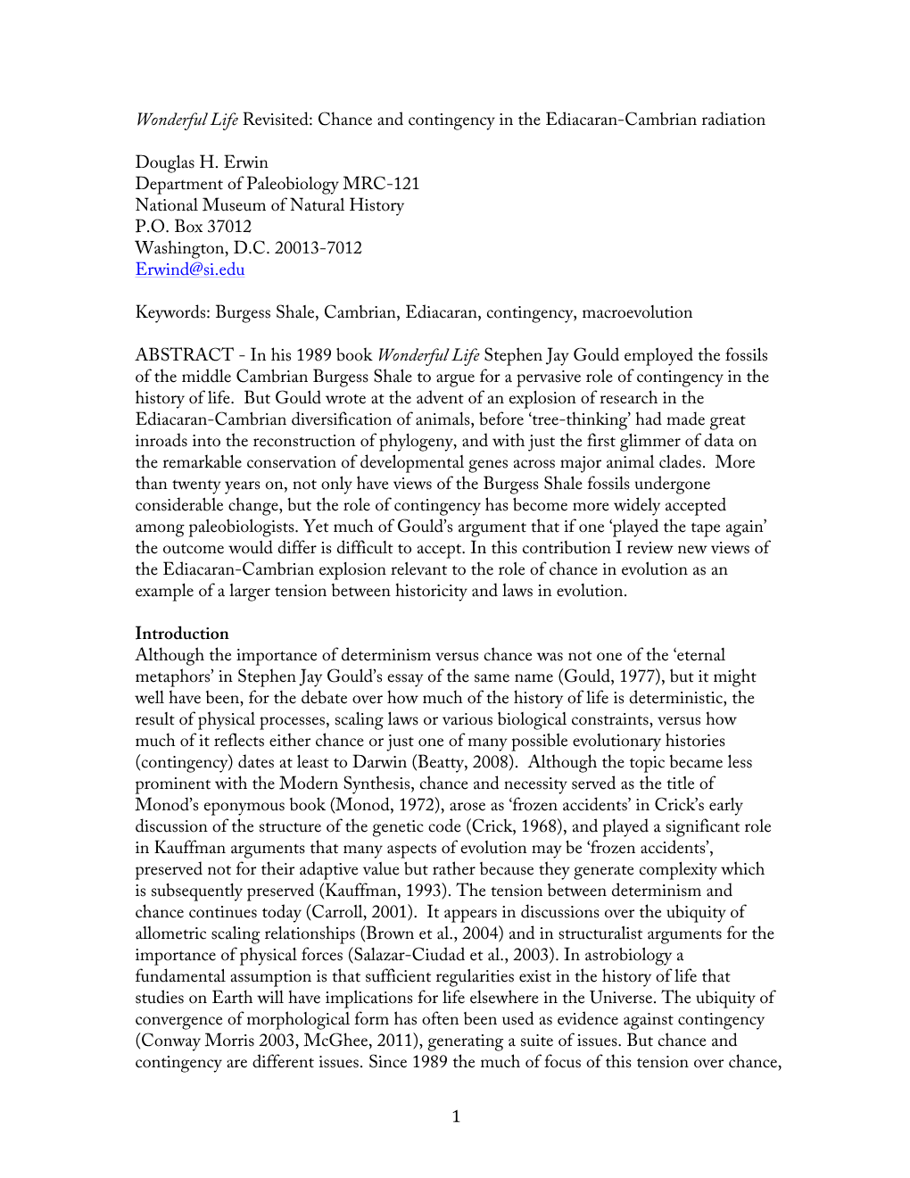 1 Wonderful Life Revisited: Chance and Contingency in the Ediacaran-Cambrian Radiation Douglas H. Erwin Department of Paleobiolo