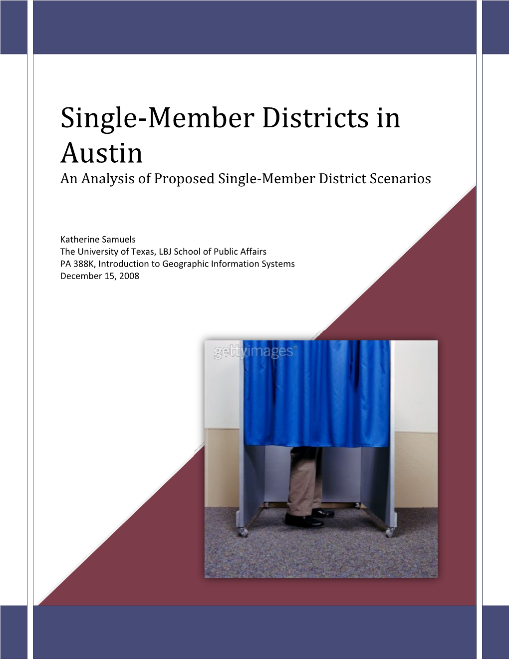 Single-Member Districts in Austin PA 388K - Introduction to GIS December 15, 2008