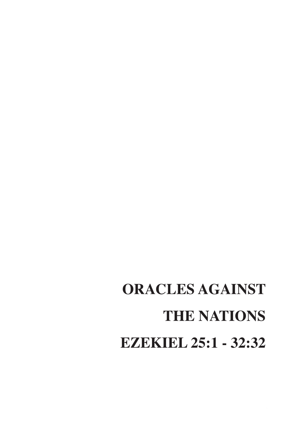 Oracles Against the Nations Ezekiel 25:1 - 32:32