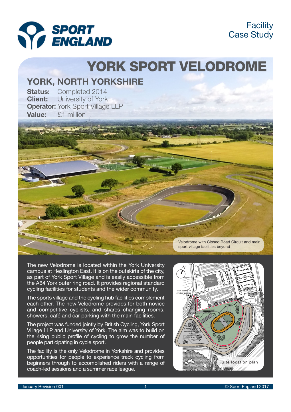 YORK SPORT VELODROME YORK, NORTH YORKSHIRE Status: Completed 2014 Client: University of York Operator: York Sport Village LLP Value: £1 Million