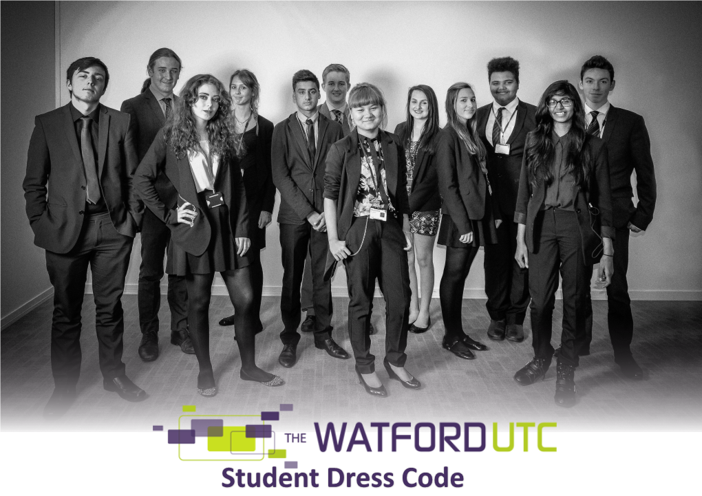 Student Dress Code Presenting Professionalism Welcome to the Watford UTC Dress Code Guide