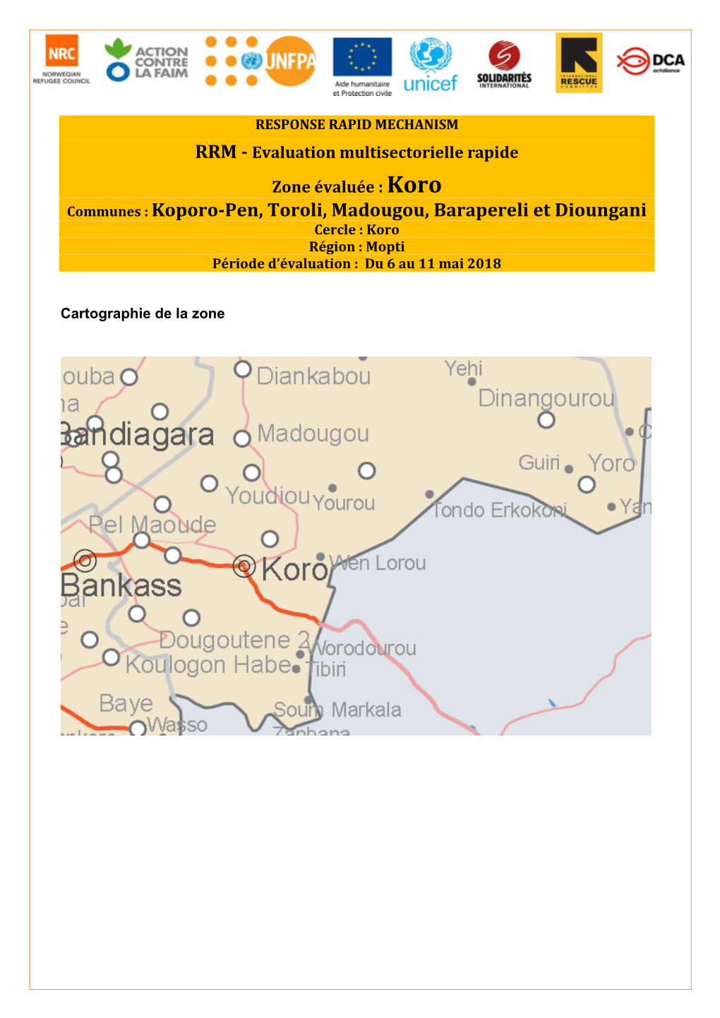 Communes : Koporo-Pen, Toroli, Madougou, Barapereli Et Dioungani Cercle : Koro Région : Mopti Période D’Évaluation : Du 6 Au 11 Mai 2018
