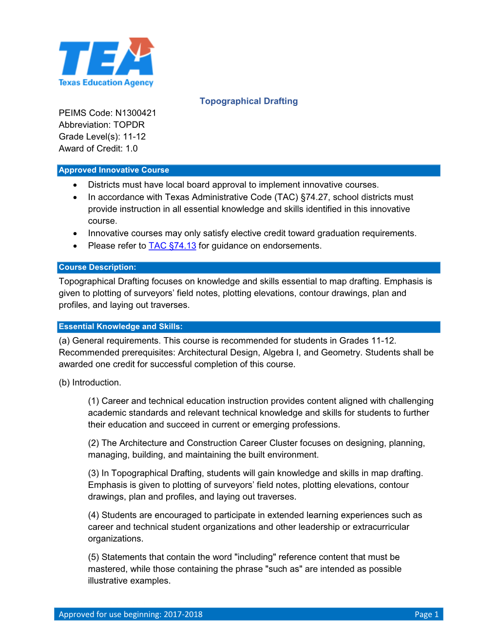 Topographical Drafting PEIMS Code: N1300421 Abbreviation: TOPDR Grade Level(S): 11-12 Award of Credit: 1.0