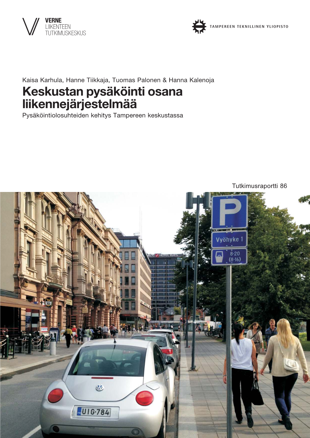 Keskustan Pysäköinti Osana Liikennejärjestelmää Pysäköintiolosuhteiden Kehitys Tampereen Keskustassa