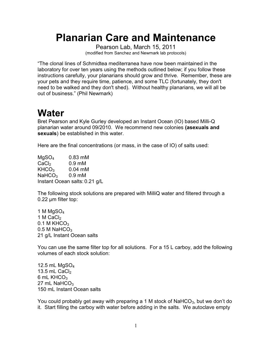 Planarian Care and Maintenance Pearson Lab, March 15, 2011 (Modified from Sanchez and Newmark Lab Protocols)