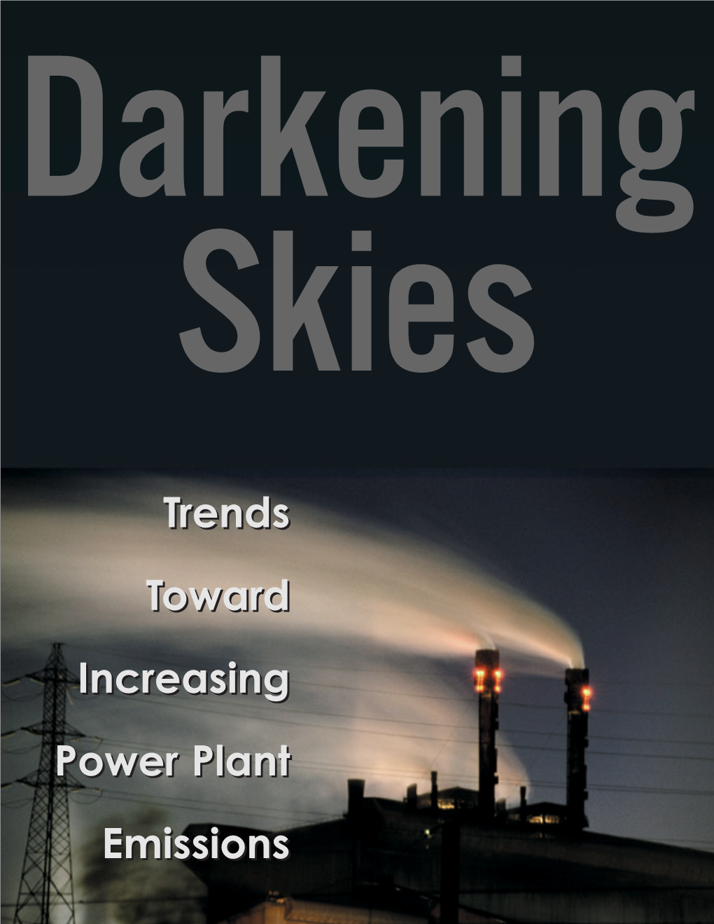 Darkening Skies: Trends Towards Increasing Power Plant Emissions