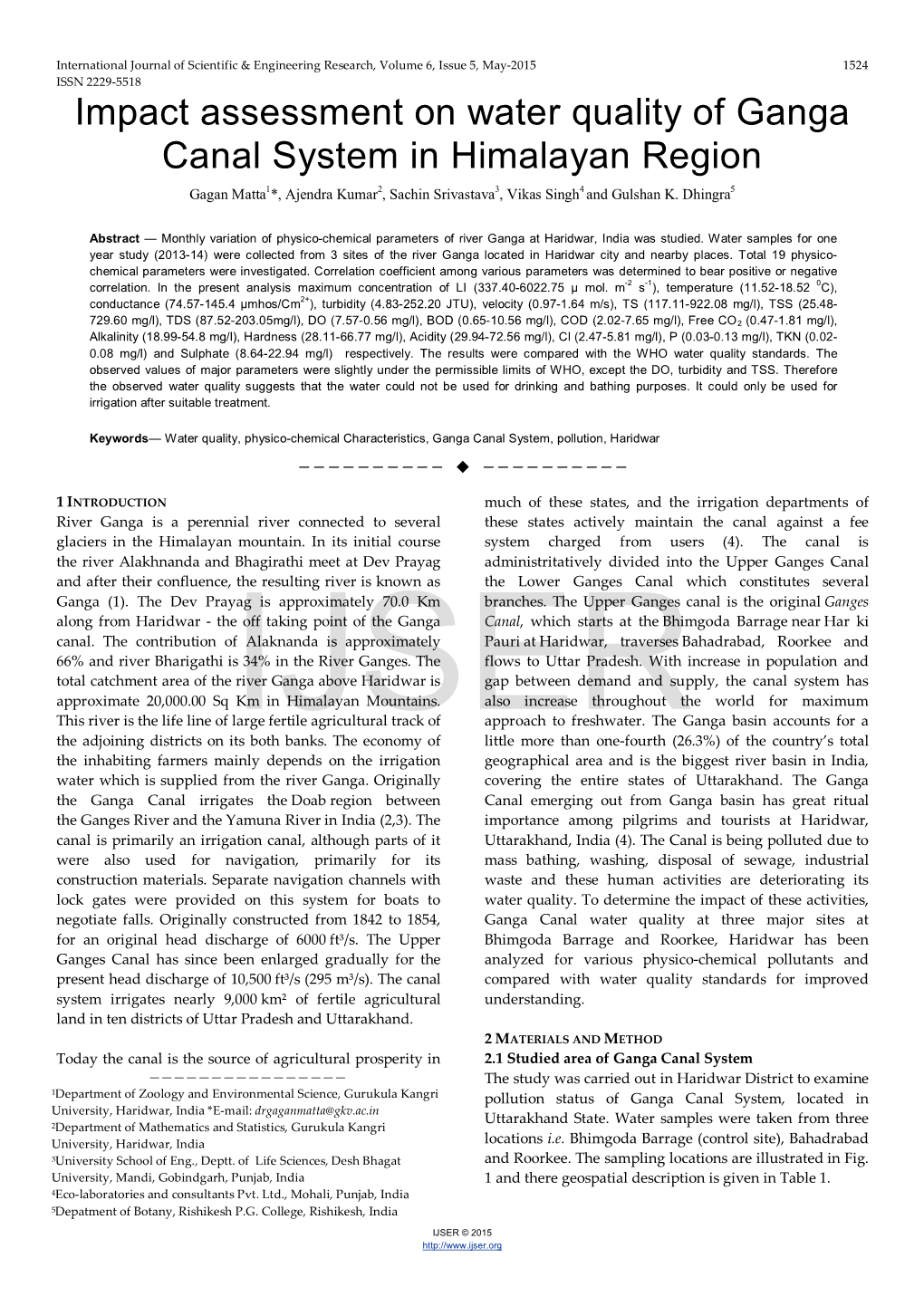 Impact Assessment on Water Quality of Ganga Canal System in Himalayan Region Gagan Matta1*, Ajendra Kumar2, Sachin Srivastava3, Vikas Singh4 and Gulshan K