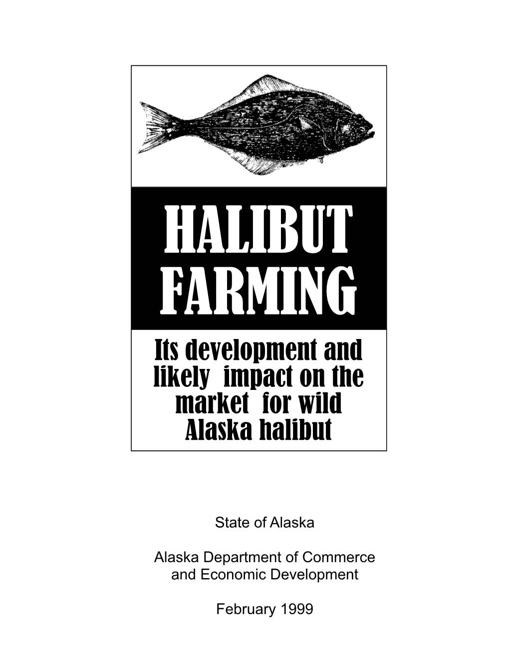 Its Development and Likely Impact on the Market for Wild Alaska Halibut