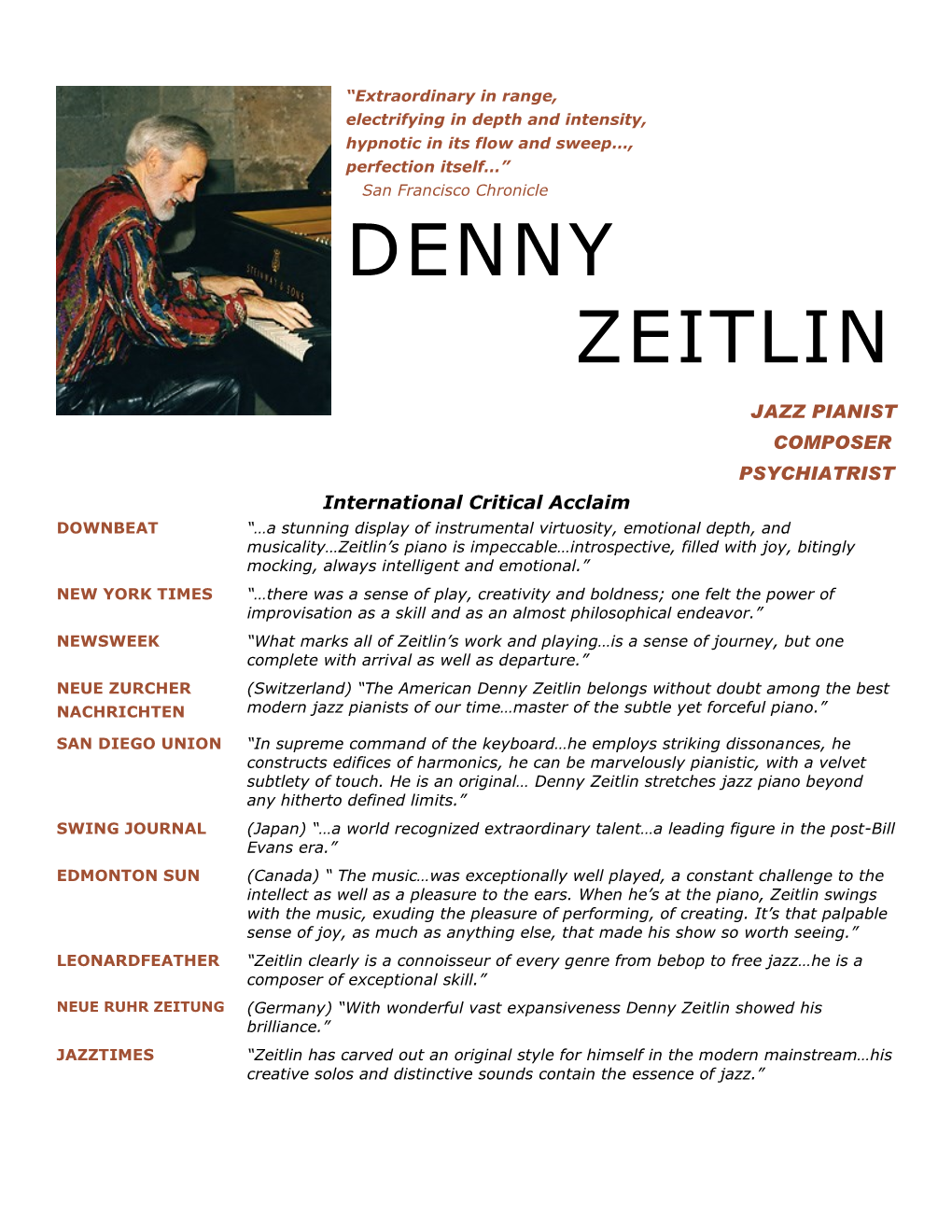 Denny Zeitlin Belongs Without Doubt Among the Best NACHRICHTEN Modern Jazz Pianists of Our Time…Master of the Subtle Yet Forceful Piano.”