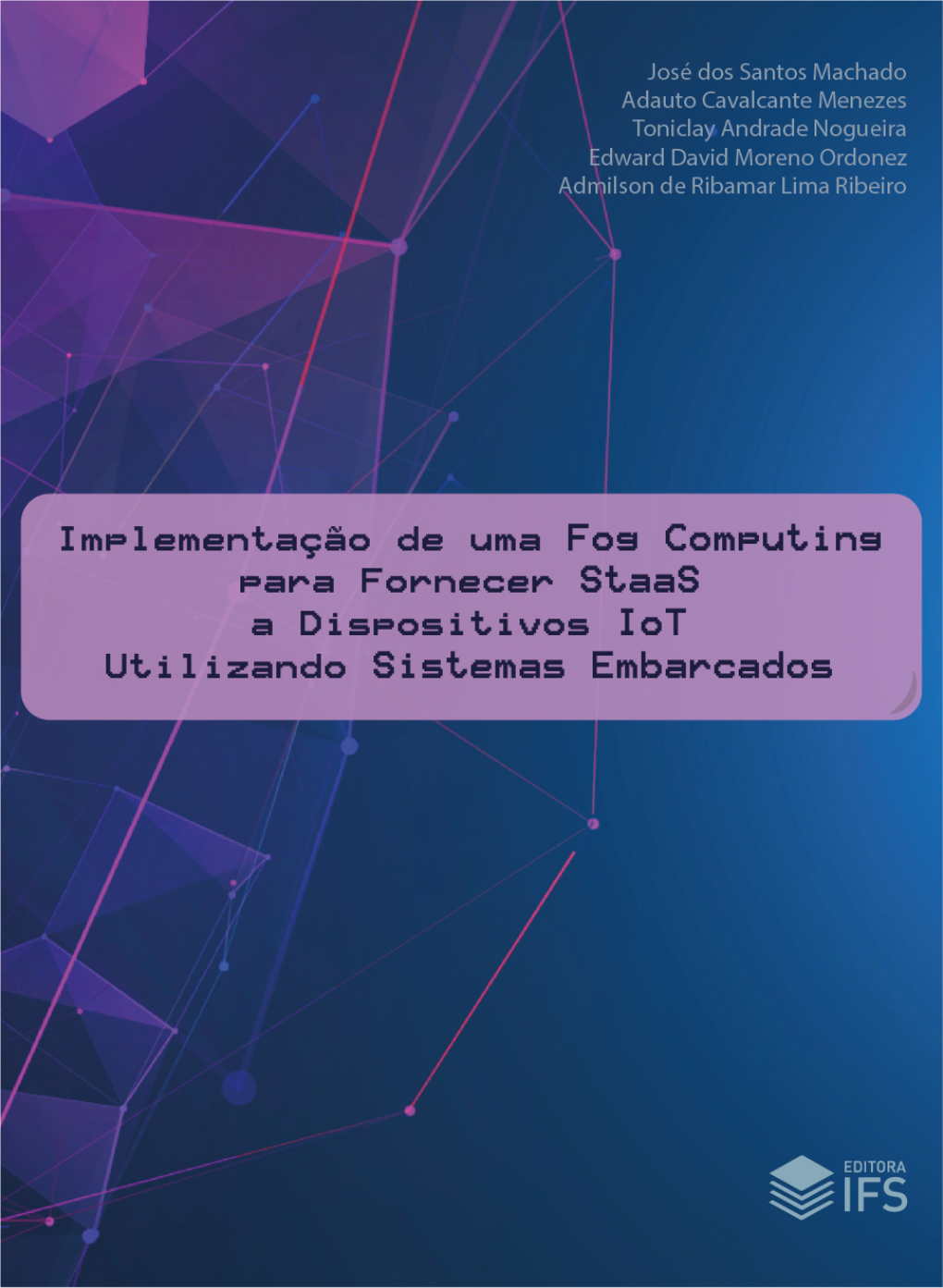 Implementação De Uma Fog Computing Para Fornecer Staas a Dispositivos Iot Utilizando Sistemas Embarcados