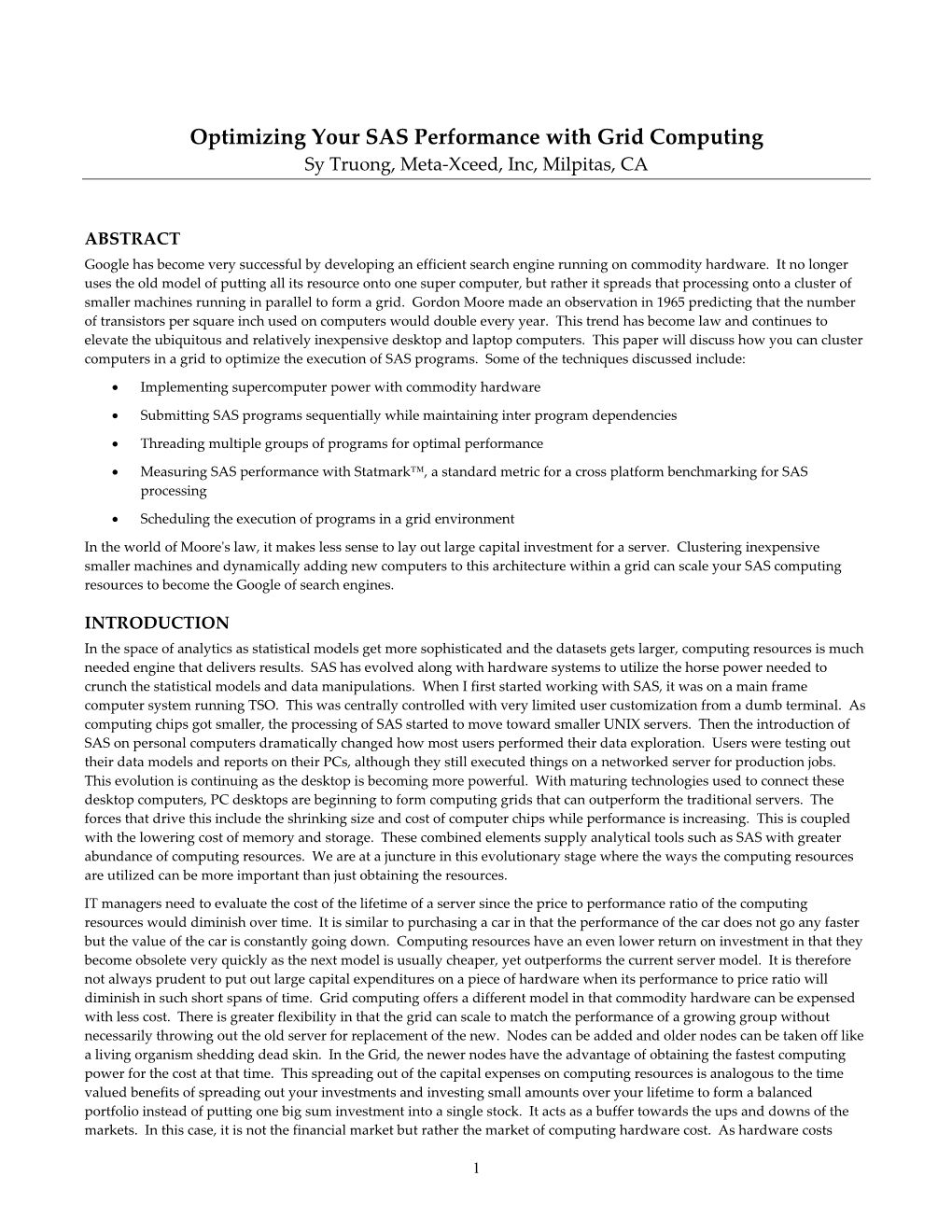 Optimizing Your SAS Performance with Grid Computing Sy Truong, Meta‐Xceed, Inc, Milpitas, CA