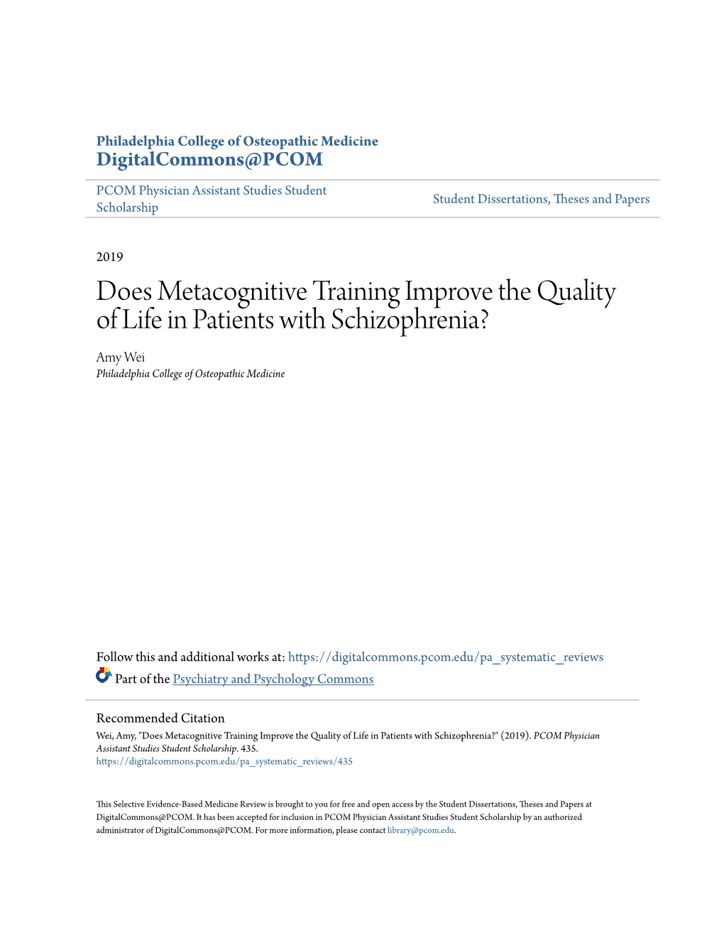 Does Metacognitive Training Improve the Quality of Life in Patients with Schizophrenia? Amy Wei Philadelphia College of Osteopathic Medicine