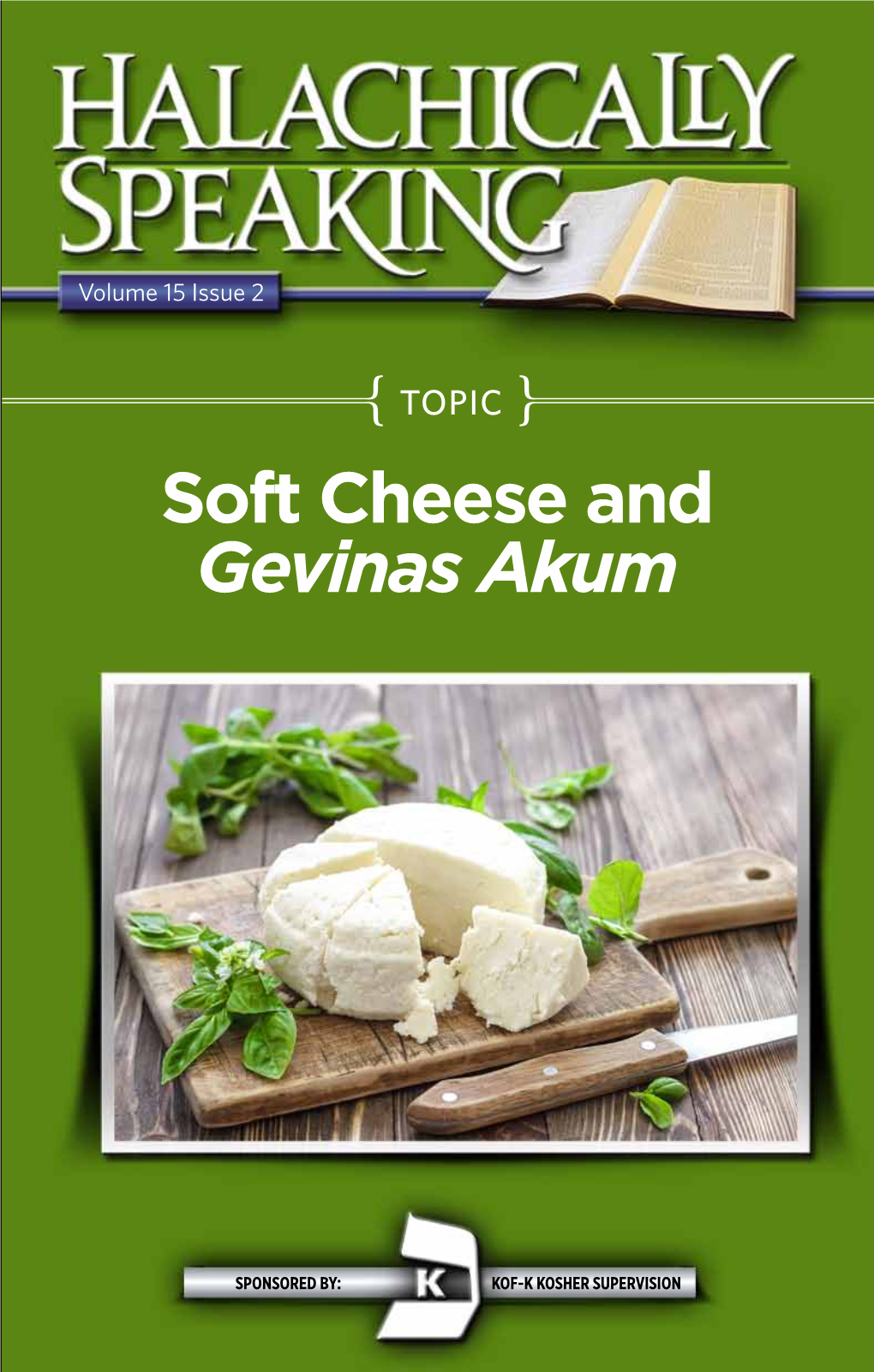 Soft Cheese and Gevinas Akum