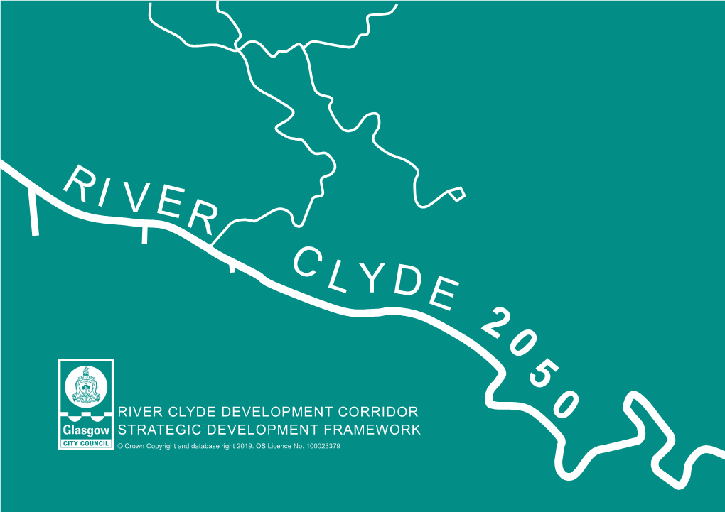 RIVER CLYDE DEVELOPMENT CORRIDOR STRATEGIC DEVELOPMENT FRAMEWORK © Crown Copyright and Database Right 2019