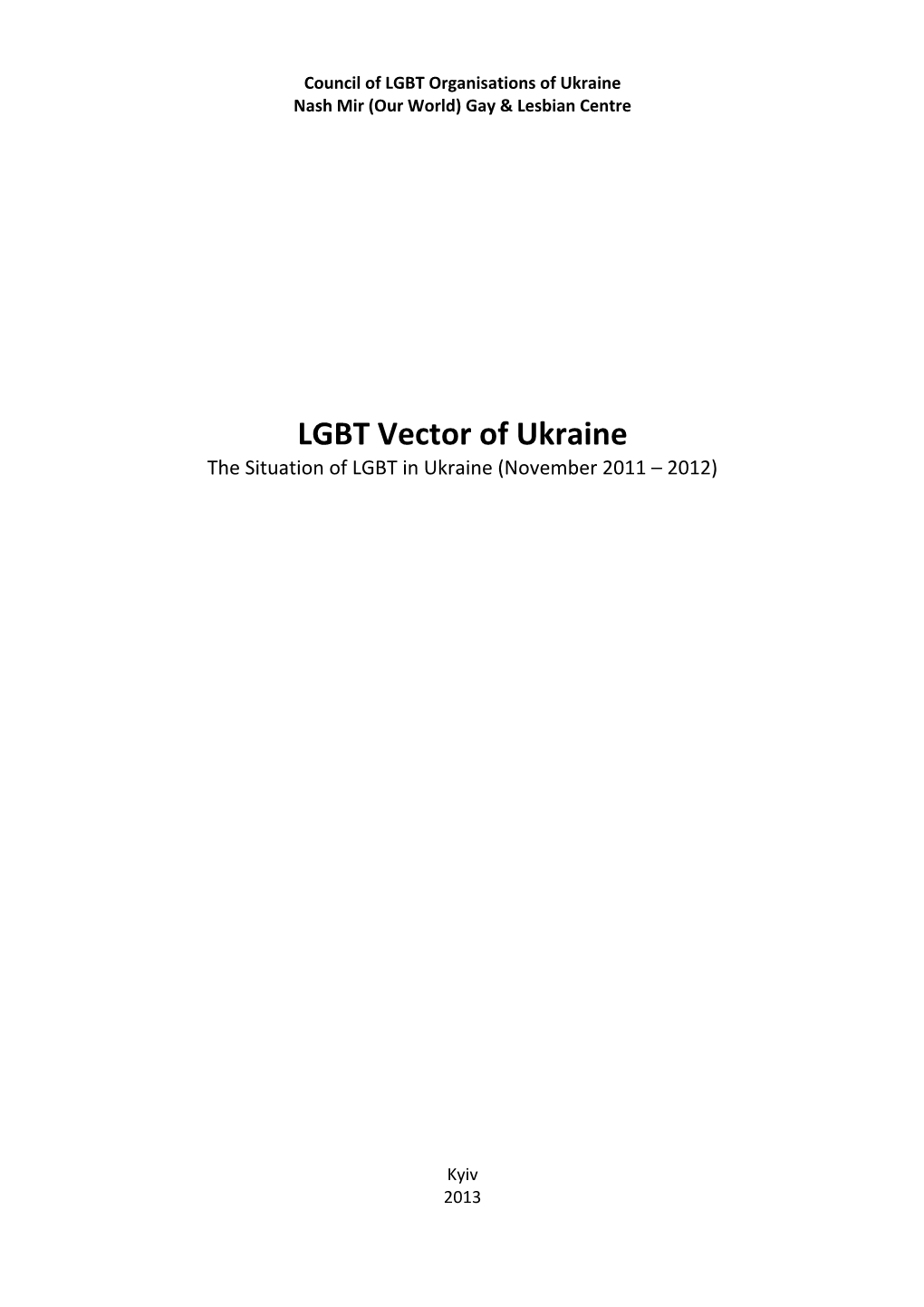 LGBT Vector of Ukraine the Situation of LGBT in Ukraine (November 2011 – 2012)