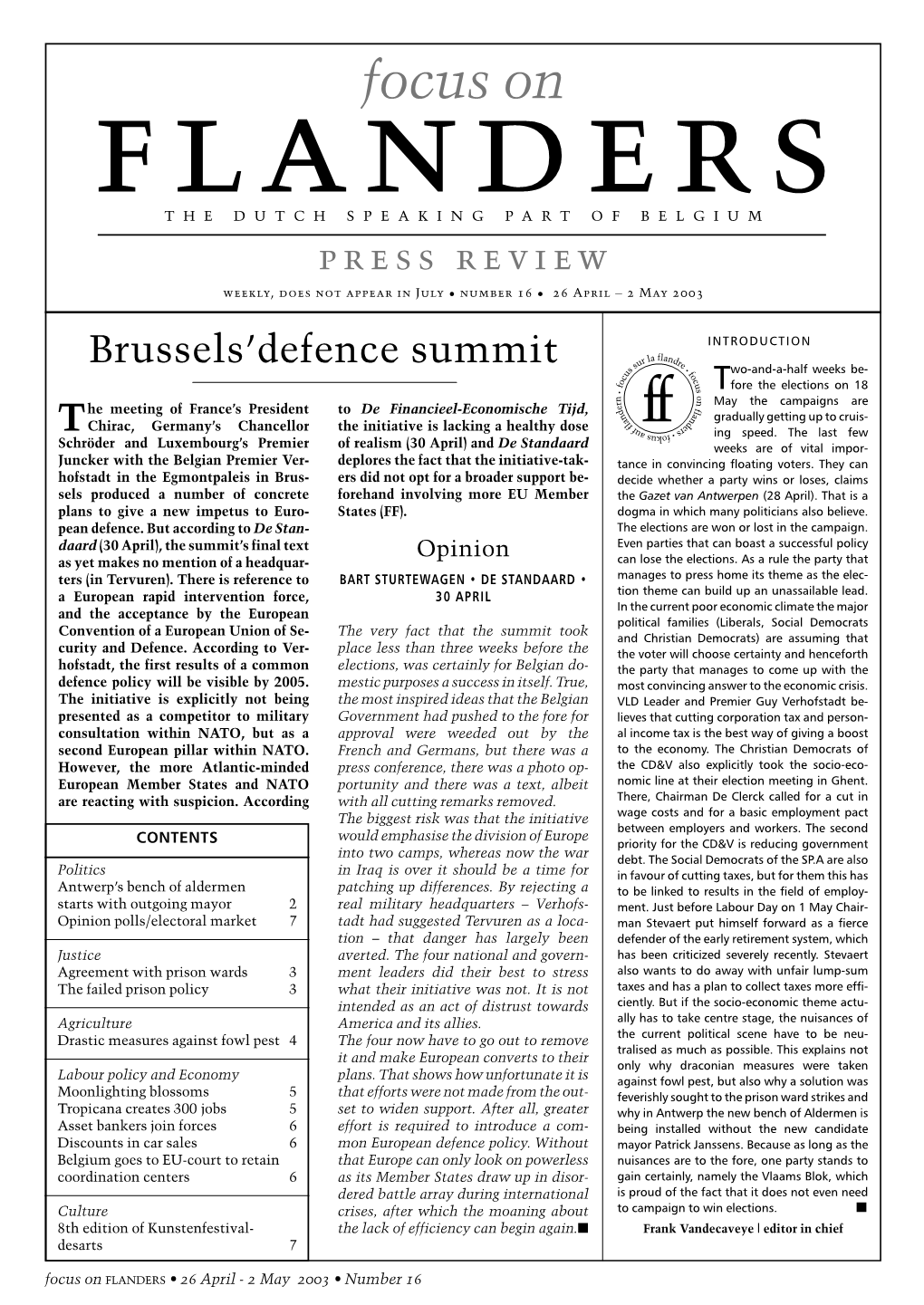Focus on the DUTCH SPEAKING PART of BELGIUM Press Review Weekly, Does Not Appear in July • Number 16 • 26 April – 2 May 2003