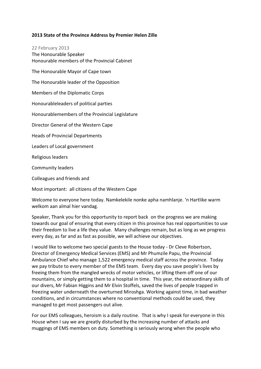 2013 State of the Province Address by Premier Helen Zille 22 February 2013 the Honourable Speaker Honourable Members of the Prov