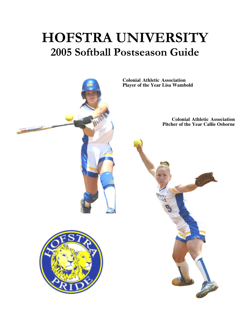 HOFSTRA UNIVERSITY 2005 Softball Postseason Guide