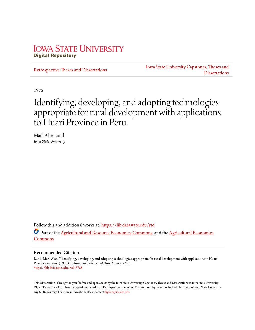 Identifying, Developing, and Adopting Technologies Appropriate for Rural Development with Applications to Huari Province in Peru Mark Alan Lund Iowa State University