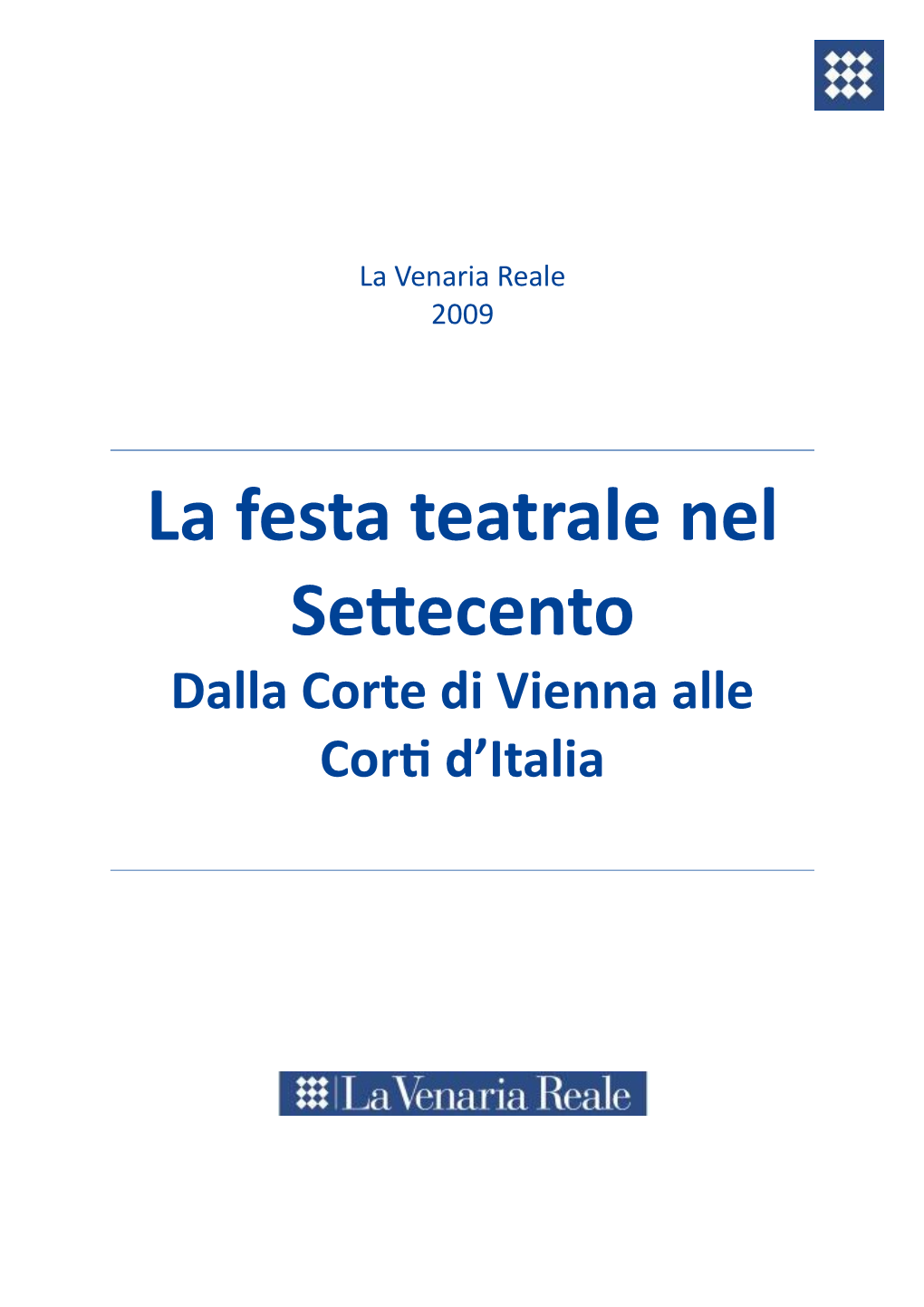 La Festa Teatrale Nel Settecento Dalla Corte Di Vienna Alle Corti D’Italia