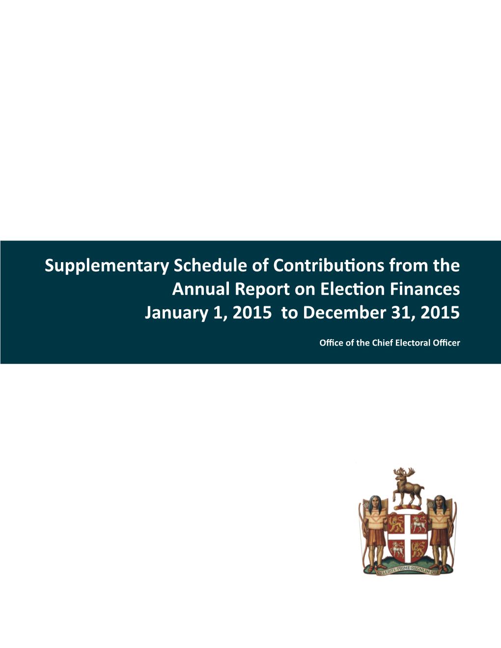 Supplementary Schedule of Contributions from the Annual Report on Election Finances January 1, 2015 to December 31, 2015