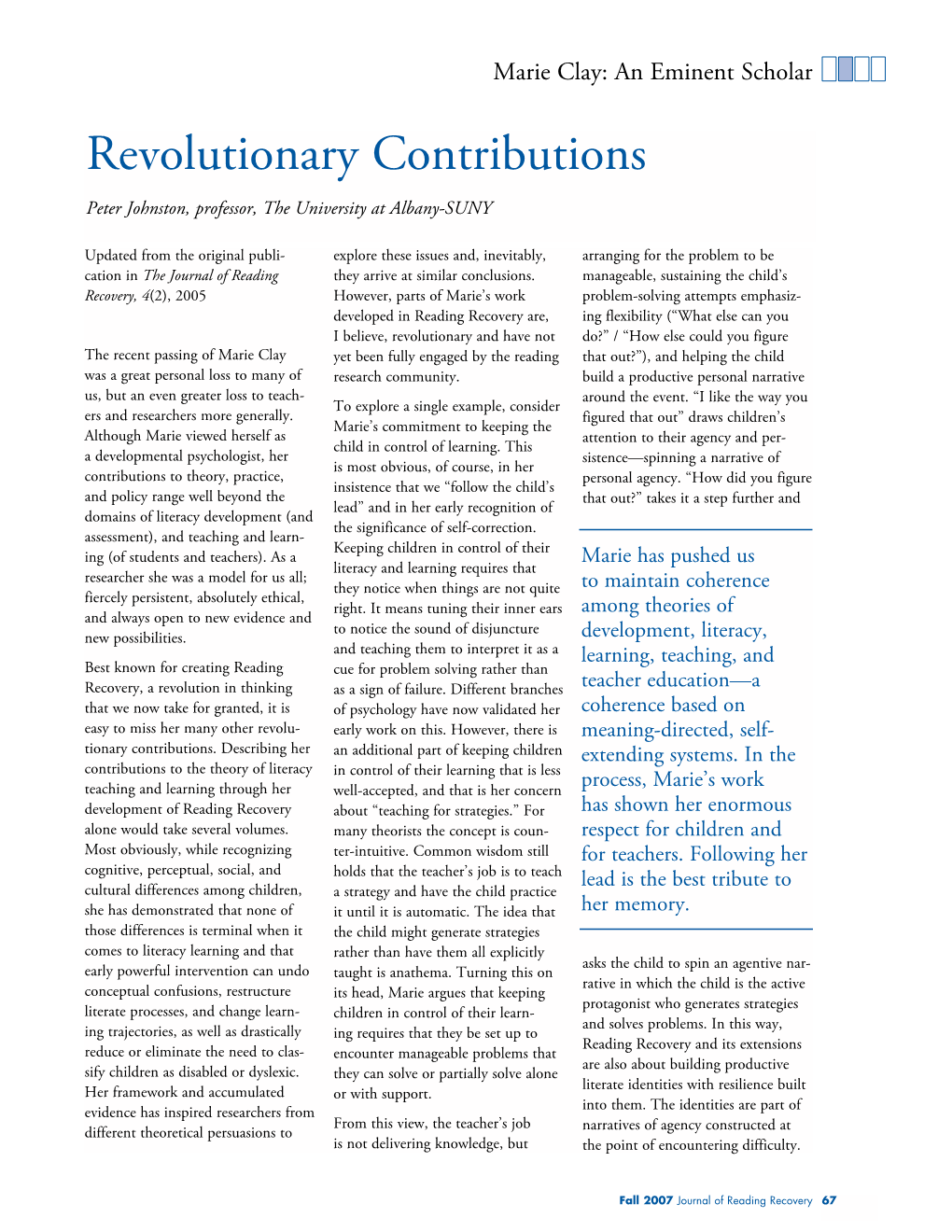 Revolutionary Contributions Peter Johnston, Professor, the University at Albany-SUNY