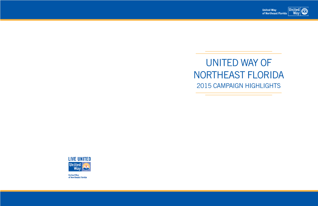 United Way of Northeast Florida 2015 Campaign Highlights 2015 Campaign Highlights